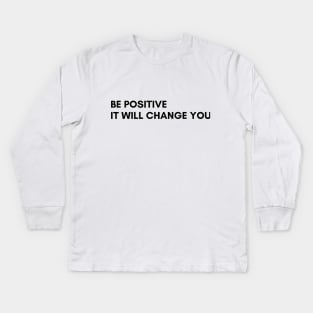 be positive Kids Long Sleeve T-Shirt